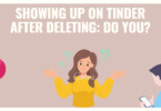 Showing Up On Tinder After Deleting: Do You?