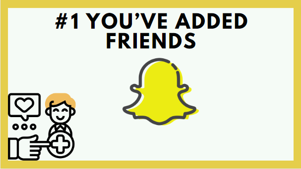 #1 You’ve Added Friends