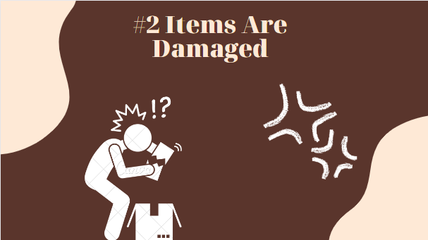 #2 Items Are Damaged