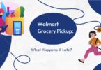Walmart Grocery Pickup: What Happens if Late?