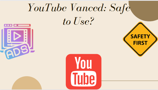 YouTube Vanced: Safe to Use?