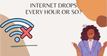 INTERNET DROPS EVERY HOUR OR SO?