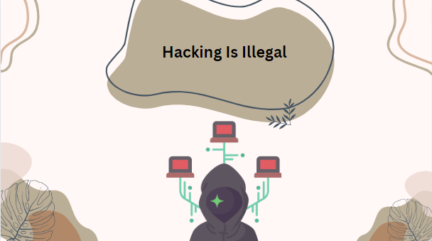 Hacking Is Illegal