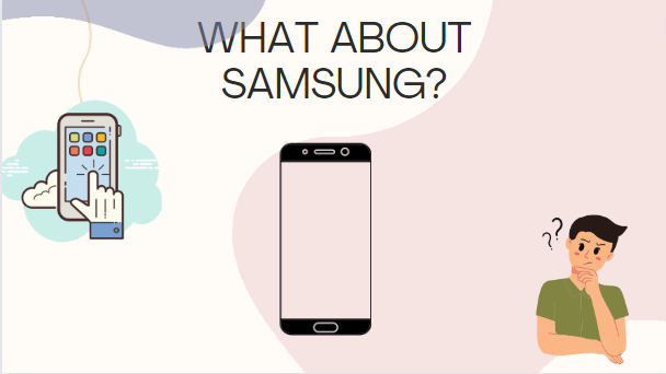 WHAT ABOUT SAMSUNG?