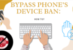 BYPASS PHONE’S DEVICE BAN: HOW TO?