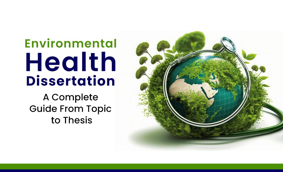 Environmental Health Dissertation - A Complete Guide From Topic to Thesis